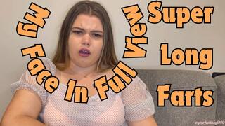 Super Long Farts With My Face In Full View