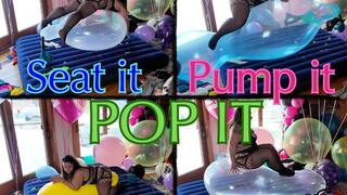 Seat it Pump it Pop it