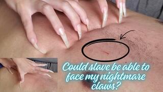 A silly slave MUST face my nightmare claws, his chest will feel the pain!!