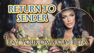 RETURN TO SENDER: Your Pathetic Cum Goes Back In Your Mouth Beta - CEI