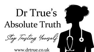 Dr True's Absolute Truth (Stop Trusting Yourself)