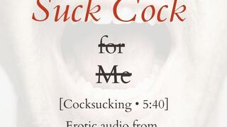 Suck Cock (for Me)