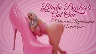 Bimbo Psychosis - Got One - Calaverra's Psychological Masterpiece
