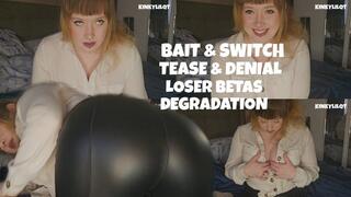 Sexy Sensual Teasing leads to Degradation Denial & Humiliation Beta Loser