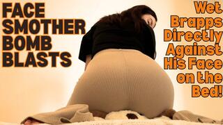 FACE SMOTHER BOMB – Trapping Wet Brapps Directly Against His Face