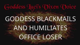 Goddess Blackmails And Humiliates Office Loser