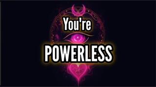 Youre Powerless