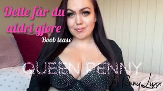 Dette skal du aldri - boob tease