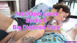 Hot Diaper Lover Sucks A Big Diapered Cock