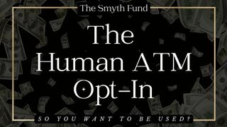 The Human ATM Opt-In