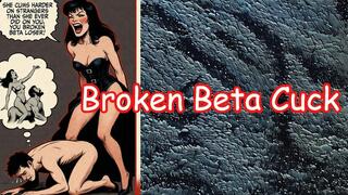 Broken Beta Cuck