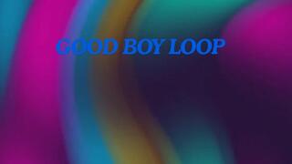 Good Boy Brainwash Loop