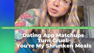 Dating App Matchups Turn Cruel: You're My Shrunken Meals!