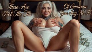 These Are Not The Tits Of Someone You Say No To