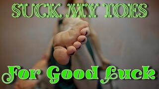 Suck My Toes For Good Luck