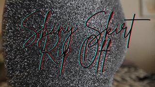 “Shiny Skirt Rip Off” [Shiny + Findom]