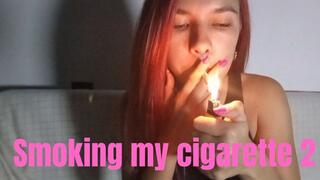 Smoking my cigarette 2
