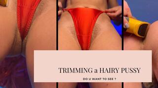 TRIMMING a HAIRY PUSSY