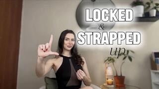 Locked and Strapped Up