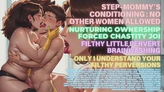 Step-Mommy’s Conditioning: No Other Women Allowed | Nurturing Ownership & Chastity JOI | Filthy Little Pervert Brainwashing | Step-Mommy Understands Your Perversions