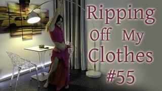 Ripping Off My Clothes #55