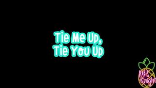 Tie Me Up, Tie You Up