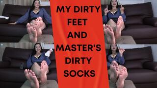MY DIRTY FEET AND DIRTY SOCKS OF THE MASTER