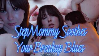 StepMommy Soothes Your Breakup Blues