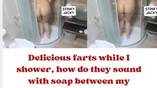 Delicious farts while I shower, how do they sound with soap between my buttocks?