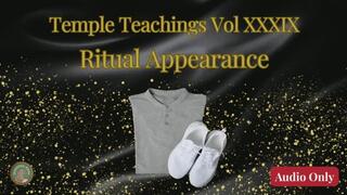 Temple Teachings Vol XXXIX: Ritual Appearance Audio Only