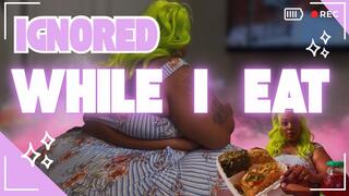 Ignoring You While I EAT