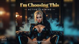 I'm Choosing This - Active Claiming - No Membrane