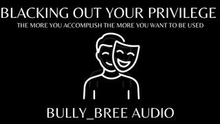 Blacking Out Your Privilege Audio