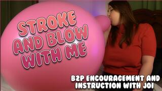 Stroke and Blow With Me - B2P Encouragement and Instruction With JOI