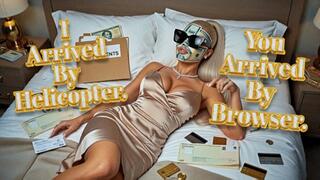 I Arrived By Helicopter. You Arrived By Browser.