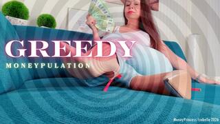 Greedy Moneypulation by MoneyPrincess Isabella