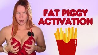 Fat Piggy Activation