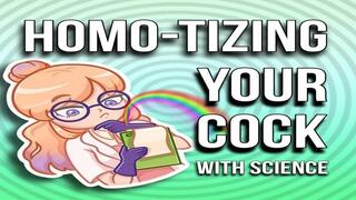 Homo-tizing Your Cock With Science