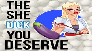 The She-Dick You Deserve