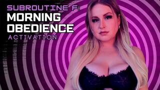 Subroutine F: Morning Obedience Activation