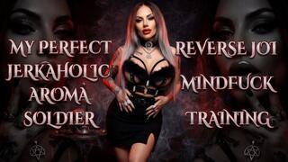 My Perfect Jerkaholic Aroma Soldier. Reverse JOI Mindfuck Training