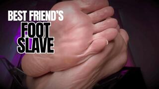 BEST FRIEND'S FOOT SLAVE