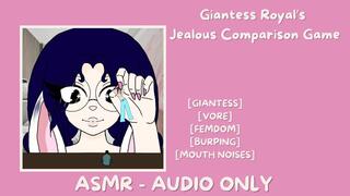 Giantess Royal's Jealous Comparison Game - AUDIO ONLY