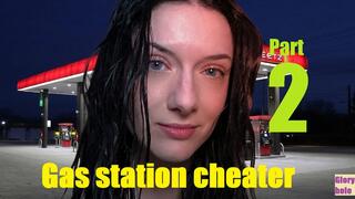 Gas station cheater 2 II