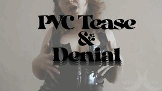 PVC Tease and Denial
