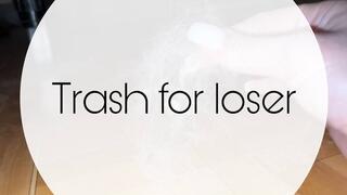 Trash for LOOOOSEEER