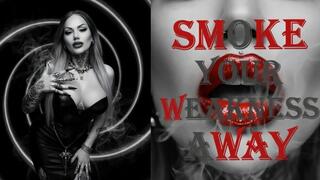 Smoke Your Weakness Away