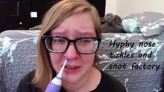 Hyphy nose tickles and snot factory