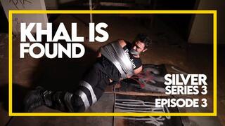 Khal is found! Silver Series 3 - Episode 3 (1080p) Gay Bondage - Gay Domination - Tape Bondage - Muscle Worship - BDSM