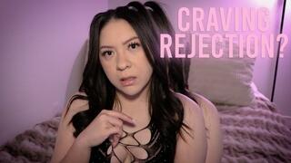 Craving Rejection?